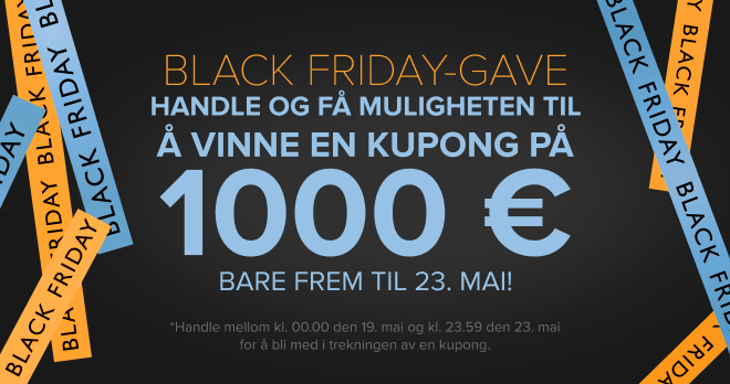 Black Friday-GAVE: Handle og få muligheten til å vinne en kupong på 1000 € - BARE FREM TIL 23. MAI! Kjøp nå!