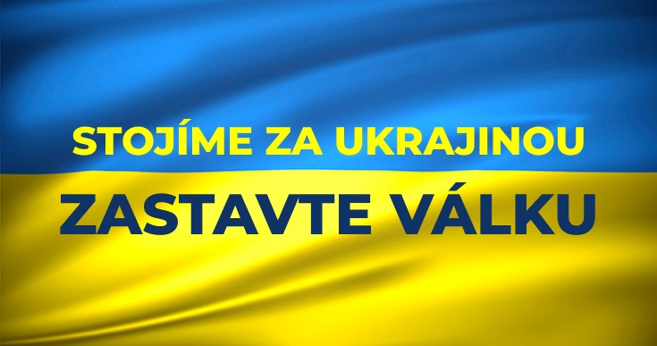 Stojíme za Ukrajinou! Zastavte válku!